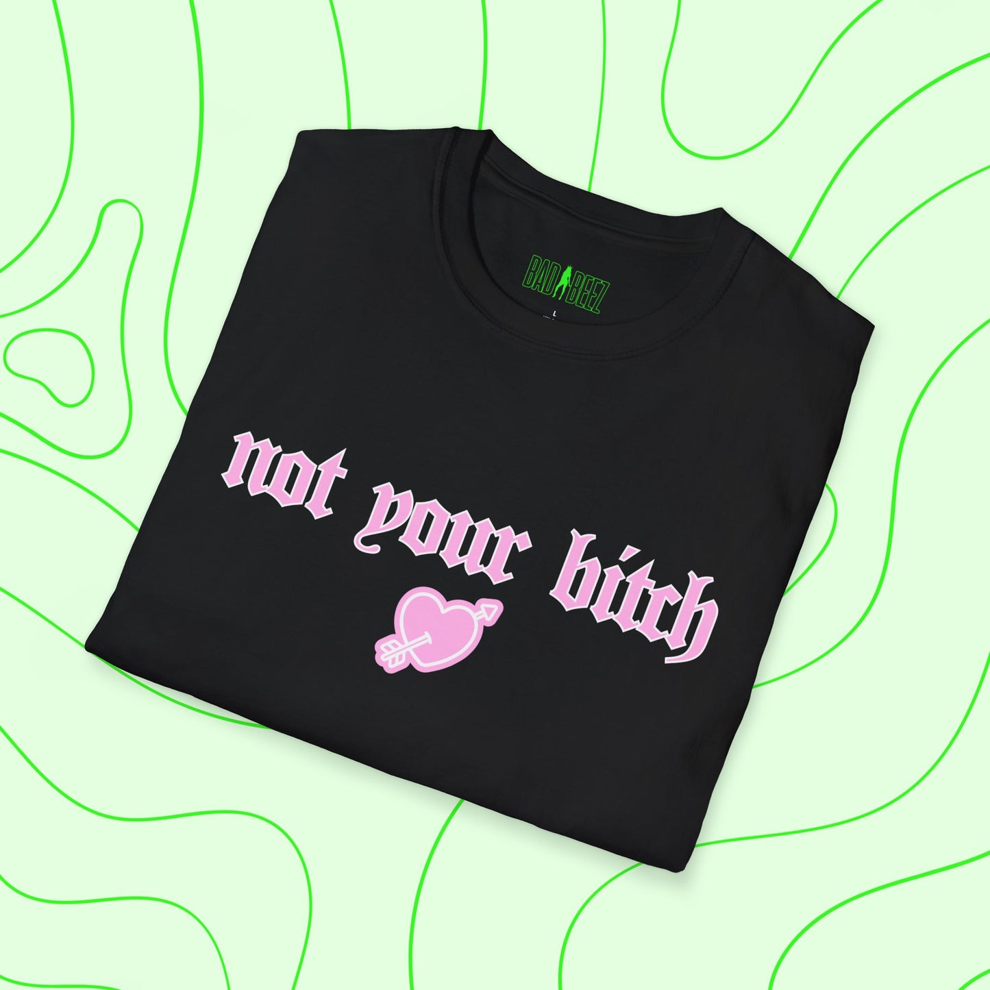 Not Your Bitch Tee