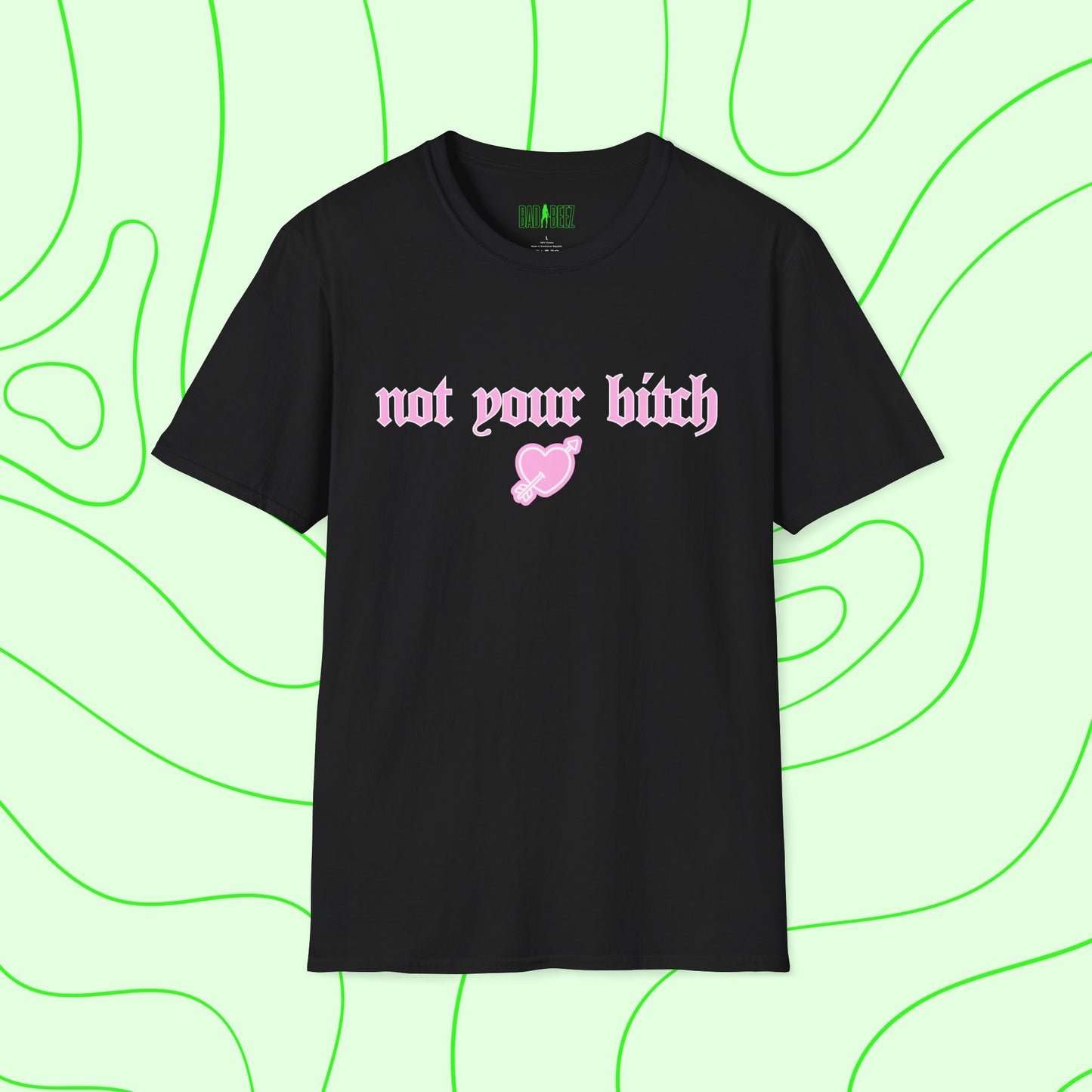 Not Your Bitch Tee